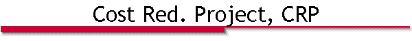Cost Red. Project, CRP